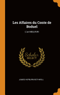 Les Affaires Du Conte de Boduel: L'An MDLXVIII