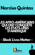 LES AFRO-AM?RICAINS QUI ONT CONQU?T? LES ?TATS-UNIS D'AM?RIQUE - Narciso Quintas: Black Lives Matter