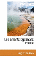 Les Amants Byzantins; Roman