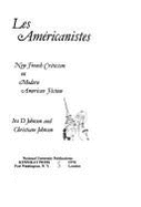 Les Americanistes: New French Criticism on Modern American Fiction - Johnson, Ira