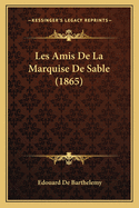 Les Amis De La Marquise De Sable (1865)