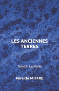 Les Anciennes Terres: 2 - Les Kores