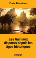 Les Animaux disparus depuis les ges historiques