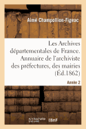 Les Archives D?partementales de France. Ann?e 2: . Annuaire de l'Archiviste Des Pr?fectures, Des Mairies Et Des Hospices