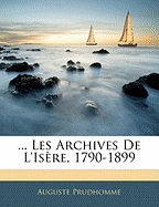 ... Les Archives de L'Isere, 1790-1899