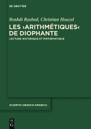 Les "Arithmetiques" de Diophante: Lecture Historique Et Mathematique