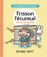 Les Aventures de Frisson: N 2 - Frisson l'cureuil Et La Surprise