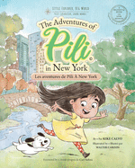 Les Aventures de Pili ? New York . Dual Language Books for Children. Bilingual English - French. Fran?ais . Anglais: The Adventures of Pili in New York. Little Explorer, Big World