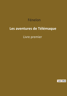 Les aventures de Tlmaque: Livre premier