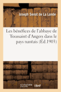 Les B?n?fices de l'Abbaye de Toussaint d'Angers Dans Le Pays Nantais: Excursion Arch?ologique En Auvergne, Les ?glises de Style Roman-Auvergnat