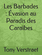 Les Barbades: vasion au Paradis des Carabes