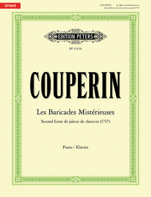 Les Baricades Mist?rieuses (Les Barricades Myst?rieuses): Second Livre de Pi?ces de Clavecin (1717), Sheet - Couperin, Fran?ois (Composer), and Massip, Catherine (Composer)