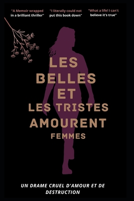 Les Belles Et Les Tristes Amourent Les Femmes: Un drame cruel d'amour et de destruction - Clark, Anthony