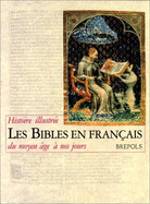 Les Bibles En Francais: Histoire - Bogaert, Pierre-Maurice