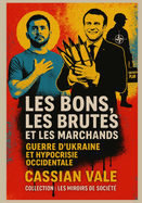 Les Bons, les Brutes et les Marchands: Guerre d'Ukraine et hypocrisie occidentale