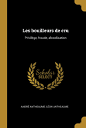 Les Bouilleurs de Cru: Privilege, Fraude, Alcoolisation