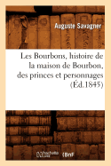 Les Bourbons, Histoire de la Maison de Bourbon, Des Princes Et Personnages (?d.1845)