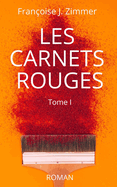 Les Carnets Rouges: Tome 1