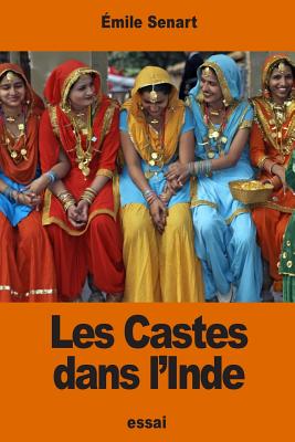 Les Castes Dans L'Inde - Senart, Emile