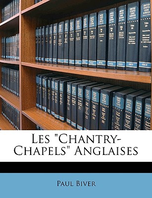 Les Chantry-Chapels Anglaises - Biver, Paul