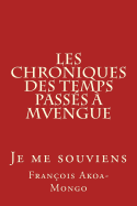 Les Chroniques des Temps Passs  Mvengue: Je me souviens