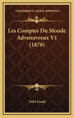 Les Comptes Du Monde Advenuvreux V1 (1878) - Frank, Felix