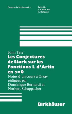 Les Conjectures de Stark Sur Les Fonctions L D'Artin En S=0: Notes D'Un Cours a Orsay Redigees Par Dominique Bernardi - Tate, J