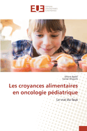 Les croyances alimentaires en oncologie pdiatrique