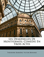 Les Demoiselles De Montfermeil: Com?die En Trois Actes