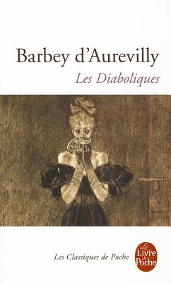 Les diaboliques - Barbey d'Aurevilly, Jules