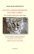 LES DIX COMMANDEMENTS LUS PAR LA BIBLE - 4e Cdt Souviens-toi du jour du sabbat pour le sanctifier