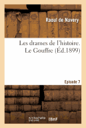 Les Drames de l'Histoire. Episode 7. Le Gouffre