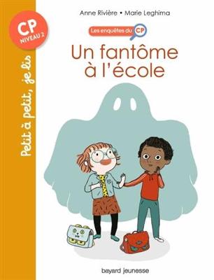 LEs enquetes du CP 1/Un fantome a l'ecole - Riviere, Anne