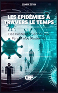 Les Epid?mies ? Travers le Temps: Des Pestes Anciennes aux Pand?mies Modernes