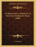 Les Epistres Sur Le Roman de La Rose Von Christine de Pizan (1888)