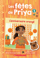 Les F?tes de Priya: N  1 - l'Anniversaire Orang?