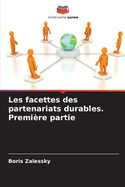 Les facettes des partenariats durables. Premire partie