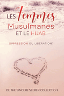 Les femmes musulmanes et le hijab: Oppression ou libration