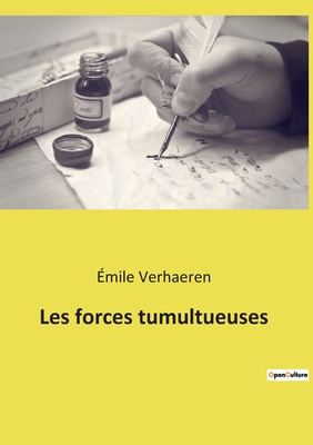 Les Forces Tumultueuses - Verhaeren, ?mile