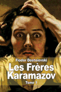 Les Fr?res Karamazov: Tome 1