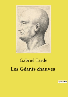 Les G?ants chauves - Tarde, Gabriel