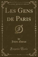 Les Gens de Paris (Classic Reprint)