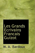 Les Grands Ecrivains Francais Guizot