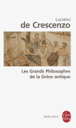 Les Grands Philosophes de La Grece Antique - De Crescenzo, L