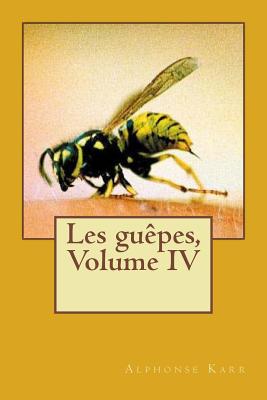 Les guepes, Volume IV - Ballin, G-Ph (Editor), and Karr, Alphonse