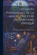 Les Hauts Phnomnes De La Magie, Prcds Du Spiritieme Antique