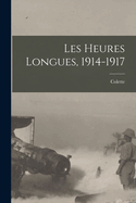 Les Heures Longues, 1914-1917