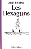 Les Hexagons : en treize leons portant sur les mots, les moeurs, les mythes, les avatars et les mtamorphoses des Franais d'aujourd'hui