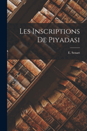 Les Inscriptions De Piyadasi