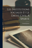 Les Institutions Sociales Et Le Droit Civil a Sparte